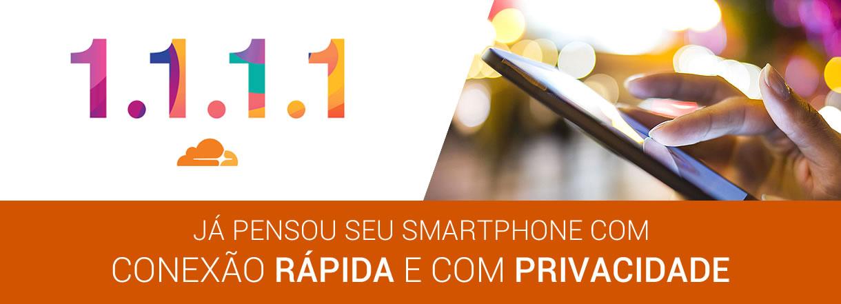 [DNS da Cloudflare ganha versão para Smartphone e promete privacidade de sua conexão]