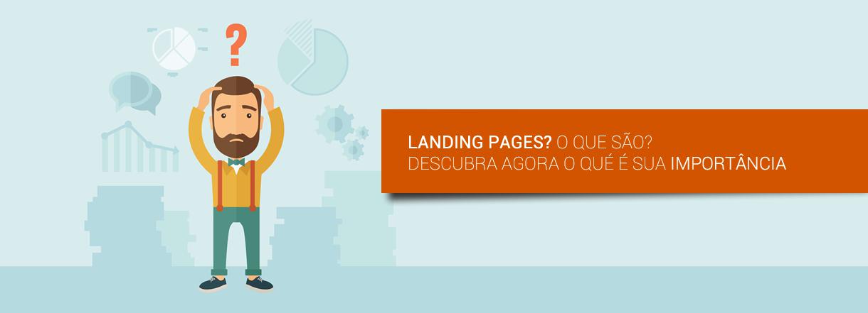 [Landing pages? Qual é sua Importância?]