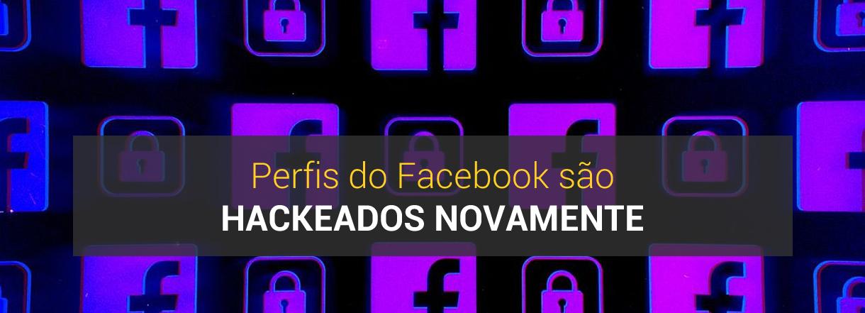 [Perfis do Facebook são hackeados novamente]