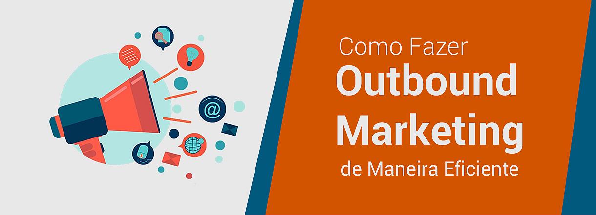 [Por que usar o Outbound Marketing na sua empresa?]