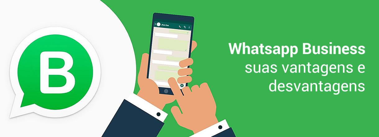 [Quais as vantagens e desvantagens do WhatsApp nos negócios?]